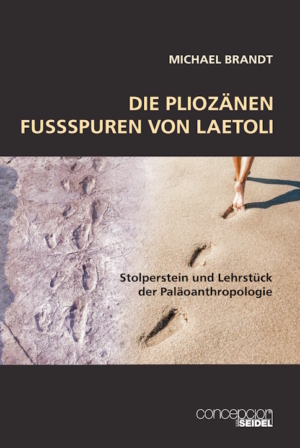 Die pliozänen Fußspuren von Laetoli Die pliozänen Fußspuren von Laetoli