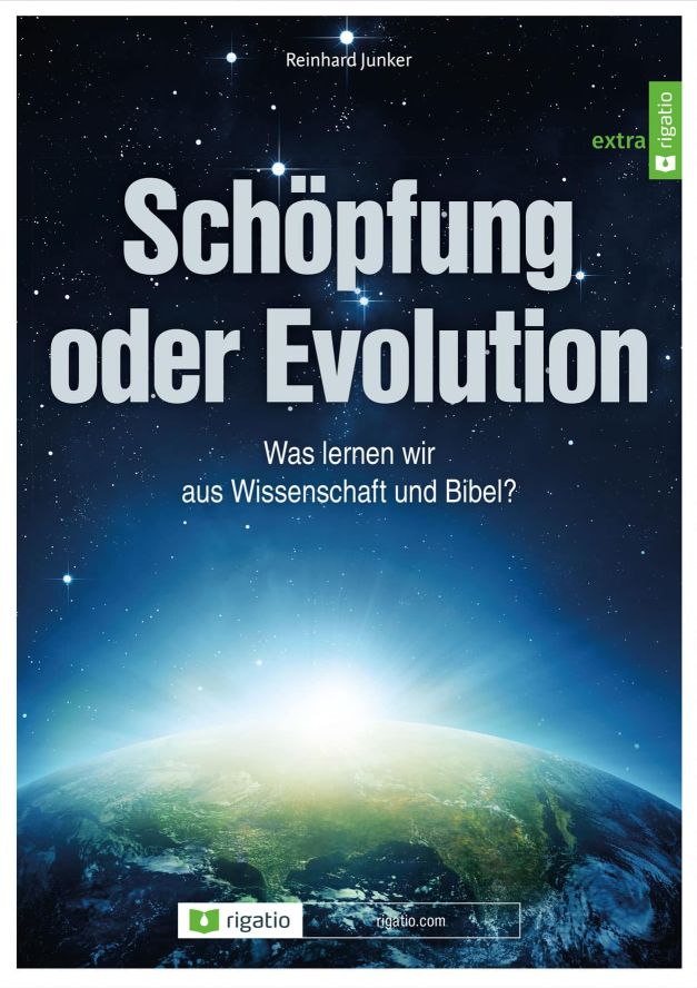Schöpfung oder Evolution. Was lernen wir aus Wissenschaft und Bibel?