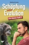 Schöpfung oder Evolution. Ein klarer Fall!?