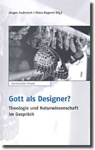 „Gott als Designer?“ Theologie und Naturwissenschaft im Gespräch.