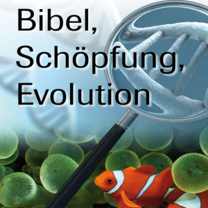 Vortragsangebote zum Thema Bibel, Schöpfung, Evolution